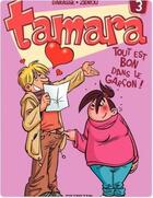 Couverture du livre « Tamara Tome 3 : tout est bon dans le garçon ! » de Zidrou et Christian Darasse aux éditions Dupuis