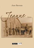 Couverture du livre « Jeanne » de Jean Barreau aux éditions Elzevir
