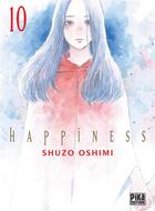 Couverture du livre « Happiness Tome 10 » de Shuzo Oshimi aux éditions Pika
