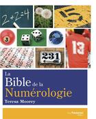 Couverture du livre « La bible de la numérologie : tous sur le pouvoir des nombres ! » de Teresa Moorey aux éditions Guy Trédaniel