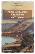 Couverture du livre « Les veillées du tropique » de Jean-Pierre Poirie Saint-Aurele aux éditions Editions De L'aube