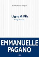 Couverture du livre « Ligne et fils » de Emmanuelle Pagano aux éditions P.o.l