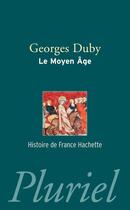 Couverture du livre « Le moyen-âge » de Georges Duby aux éditions Pluriel