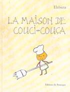 Couverture du livre « La maison de Couci-couça » de Elzbieta aux éditions Rouergue