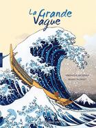 Couverture du livre « La grande vague ; Hokusai » de Veronique Massenot aux éditions Elan Vert