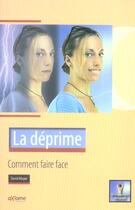 Couverture du livre « La Deprime ; Comment Faire Face » de David Meyer aux éditions Axiome