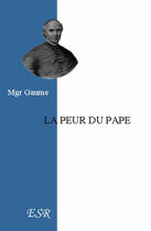 Couverture du livre « La peur du pape » de Jean-Joseph Gaume aux éditions Saint-remi