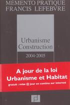 Couverture du livre « Urbanisme construction ; juridique, fiscal, comptable » de  aux éditions Lefebvre