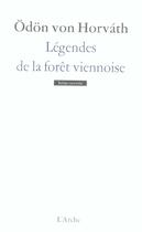 Couverture du livre « Légendes de la forêt viennoise » de Odon Von Horvath aux éditions L'arche