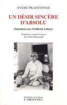 Couverture du livre « Un désir sincère d'absolu : entretiens avec Frederick Leboyer » de Svami Prajnanpad aux éditions Accarias-originel
