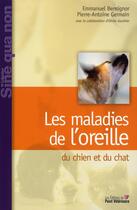 Couverture du livre « Les maladies de oreille du chien et du chat » de Germain/Bensignor aux éditions Le Point Veterinaire