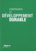 Couverture du livre « Comprendre le développement durable » de  aux éditions Crdp Bordeaux