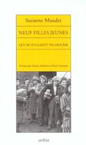 Couverture du livre « Neuf Filles Jeunes Qui Ne Voulaient Pas Mourir » de Maudet Suzanne aux éditions Arlea