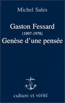 Couverture du livre « Gaston fessard : genese d une pensee » de Frederic Laurent et Michel Sales et Frederic Louzeau aux éditions Lessius