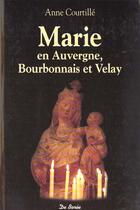 Couverture du livre « Marie En Auvergne » de Anne Courtille aux éditions De Boree