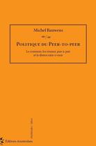 Couverture du livre « Politique du peer-to-peer » de Michel Bauwens aux éditions Amsterdam