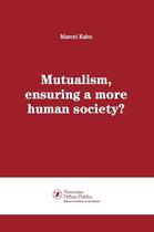 Couverture du livre « Mutualism - ensuring a more human society? » de Marcel Kahn aux éditions Nouveaux Debats Publics