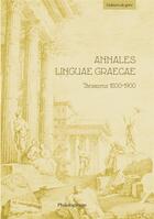 Couverture du livre « Annales linguae graecae : thesaurus 1500-1900 » de Pascale Hummel aux éditions Philologicum