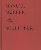 Couverture du livre « Manuel muller sculpteur » de  aux éditions Notari