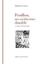 Couverture du livre « Pouillon, une architecture durable ; et autres brefs essais » de Stephane Gruet aux éditions Editions Transversales