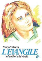 Couverture du livre « L'Évangile tel qu'il m'a été révélé Tome 6 » de Maria Valtorta aux éditions Valtortiano