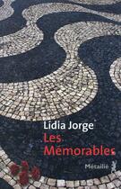 Couverture du livre « Les mémorables » de Lidia Jorge aux éditions Metailie