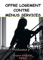 Couverture du livre « Offre logement contre menus services t.3 » de Virginie Paquier aux éditions Bookelis