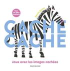 Couverture du livre « Cache cache ; joue avec les images cachées » de Renata Bueno aux éditions Bayard Jeunesse