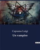 Couverture du livre « Un vampiro » de Capuana Luigi aux éditions Culturea