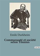 Couverture du livre « Communauté et société selon Tonnies » de Emile Durkheim aux éditions Shs Editions