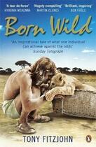 Couverture du livre « Born wild » de Tony Fitzjohn aux éditions Adult Pbs