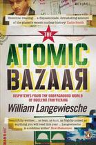 Couverture du livre « The Atomic Bazaar » de William Langewiesche aux éditions Penguin Books Ltd Digital