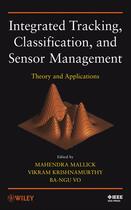 Couverture du livre « Integrated Tracking, Classification, and Sensor Management » de Mahendra Mallick et Vikram Krishnamurthy et Ba-Ngu Vo aux éditions Wiley-ieee Press