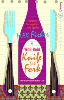 Couverture du livre « With Bold Knife And Fork » de Mary Frances Kennedy Fisher aux éditions Random House Digital