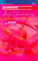 Couverture du livre « Rebecca's Little Secret (Mills & Boon American Romance) » de Judy Christenberry aux éditions Mills & Boon Series