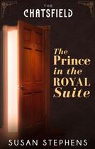 Couverture du livre « The Prince in the Royal Suite (A Chatsfield Short Story) » de Susan Stephens aux éditions Mills & Boon Series