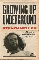Couverture du livre « Growing up underground » de Steven Heller aux éditions Princeton Architectural