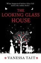 Couverture du livre « THE LOOKING GLASS HOUSE » de Vanessa Tait aux éditions Atlantic Books