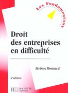 Couverture du livre « Droit Des Entreprises En Difficulte ; 2e Edition » de Jerome Bonnard aux éditions Hachette Education