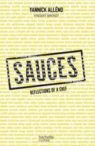 Couverture du livre « Sauces ; reflections of a chef » de Yannick Alleno et Vincent Brenot aux éditions Hachette Pratique