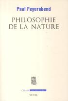 Couverture du livre « Philosophie de la nature » de Paul Feyerabend aux éditions Seuil