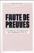 Couverture du livre « Faute de preuves : enquête sur la justice face aux révélations #metoo » de Marine Turchi aux éditions Seuil