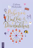 Couverture du livre « Biberon, vodka & déambulateur » de Celine Holynski aux éditions Larousse