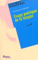 Couverture du livre « Usage poetique de la langue cycle 3 » de Camenisch/Weber aux éditions Bordas