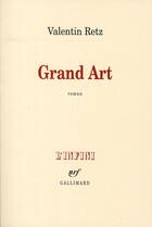 Couverture du livre « Grand Art » de Valentin Retz aux éditions Gallimard