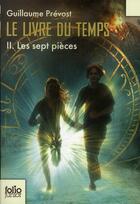 Couverture du livre « Le livre du temps Tome 2 : les sept pièces » de Guillaume Prevost aux éditions Gallimard-jeunesse