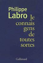 Couverture du livre « Je connais gens de toutes sortes » de Philippe Labro aux éditions Gallimard