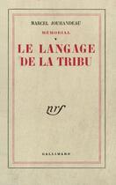 Couverture du livre « Memorial - v - le langage de la tribu » de Marcel Jouhandeau aux éditions Gallimard (patrimoine Numerise)