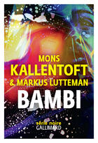 Couverture du livre « Bambi » de Mons Kallentoft et Markus Lutteman aux éditions Gallimard