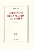 Couverture du livre « Souvenirs de la maison du temps » de Lionel Ray aux éditions Gallimard